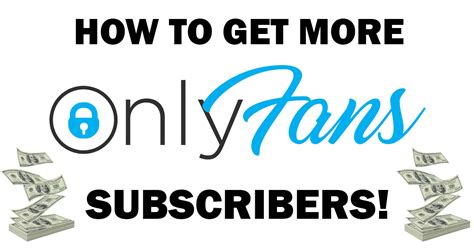 best place to get onlyfans subscribers|How to Get More Subscribers to OnlyFans